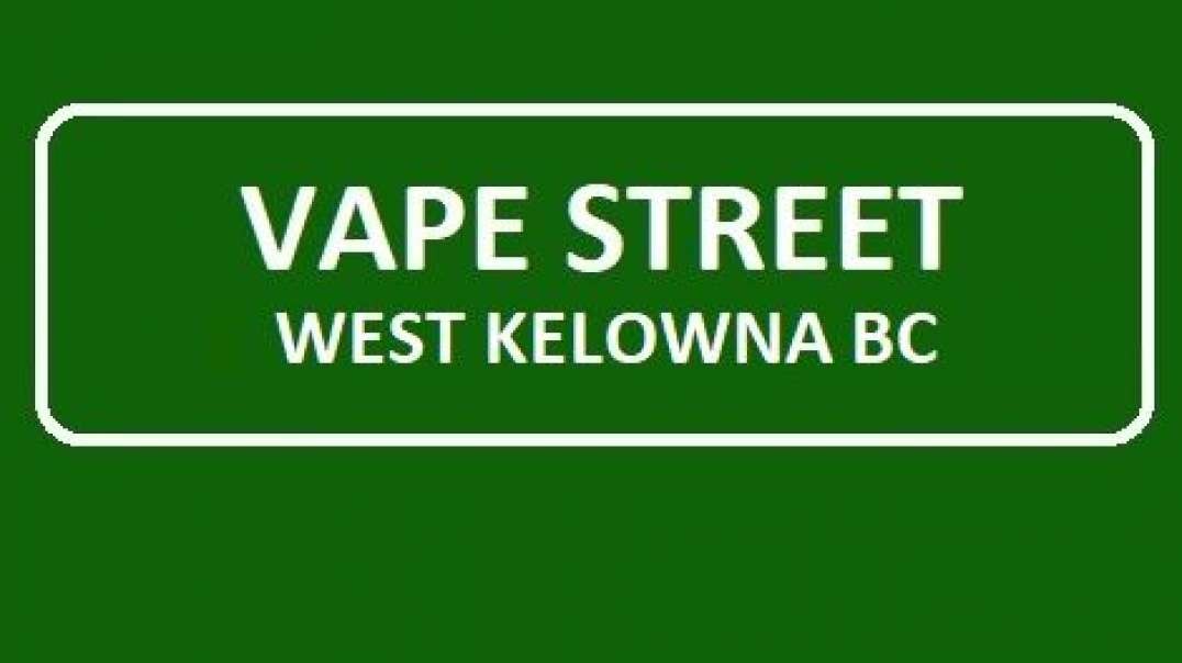 Vape Street Shop in West Kelowna  (778) 755-4423