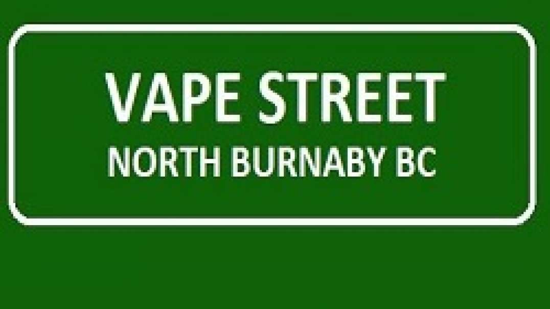 Vape Street – Vape Shop in North Burnaby, BC