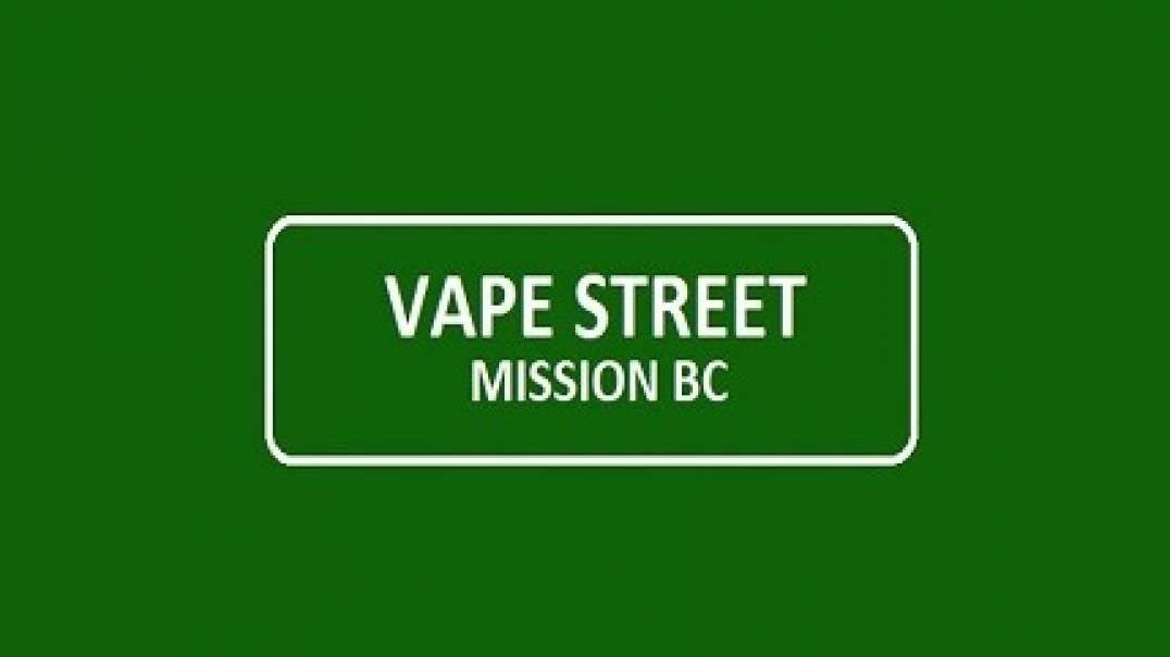 Vape Street _ Vape Store in Mission, BC