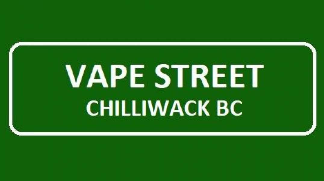 Vape Street | #1 Vape Shop in Chilliwack, BC