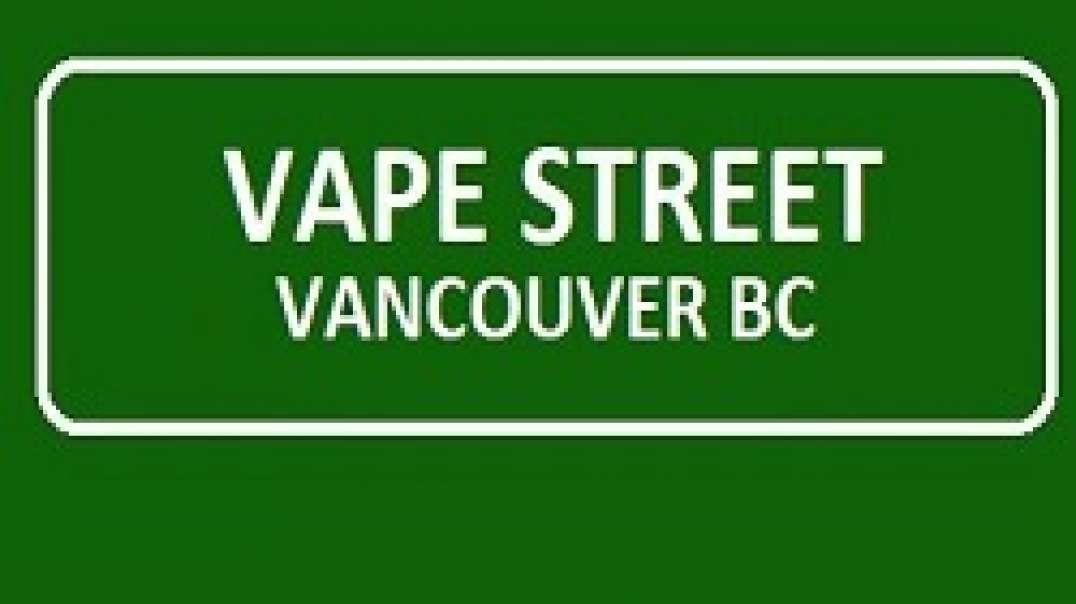Vape Street : #1 Vape Store in Vancouver, BC