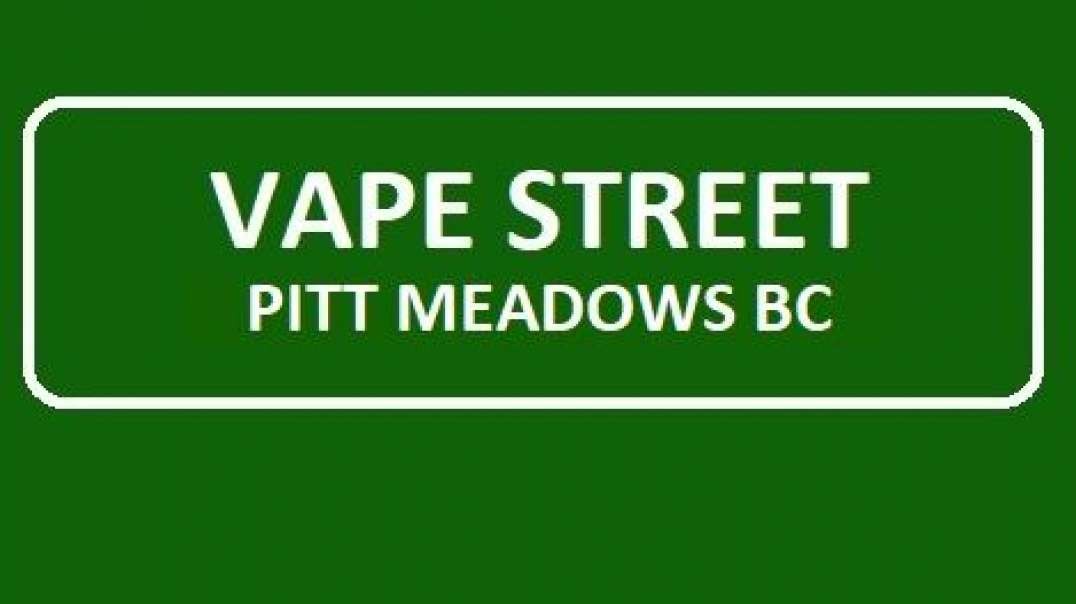 Vape Street - Vape Store in Pitt Meadows, BC | (604) 465-6505
