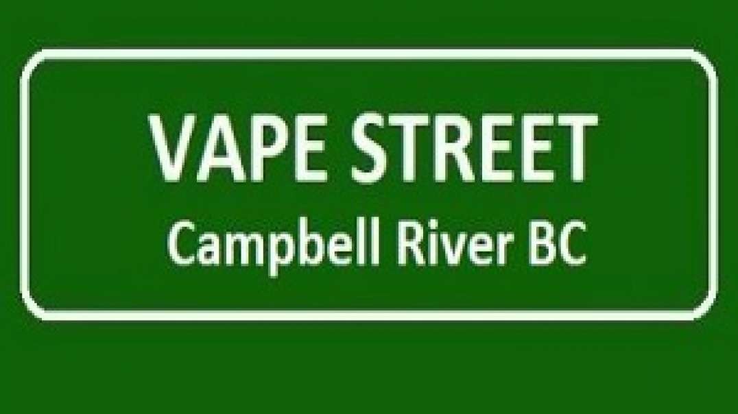 Vape Street - #1 Vape Shop in Campbell River North Side, BC