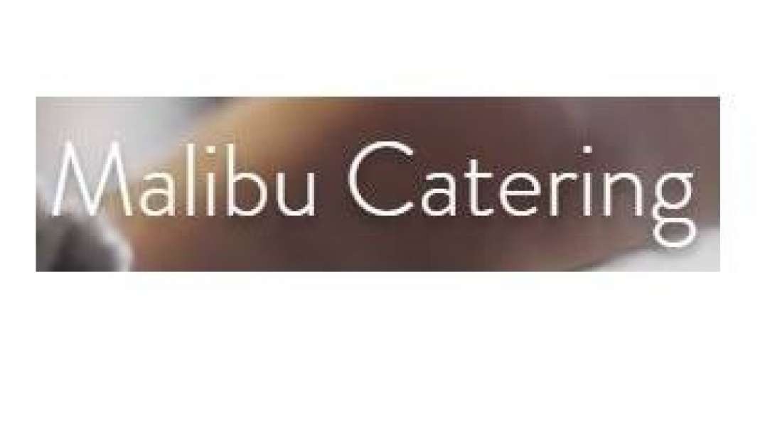 Malibu Catering - #1 Private Party Catering in Malibu, CA