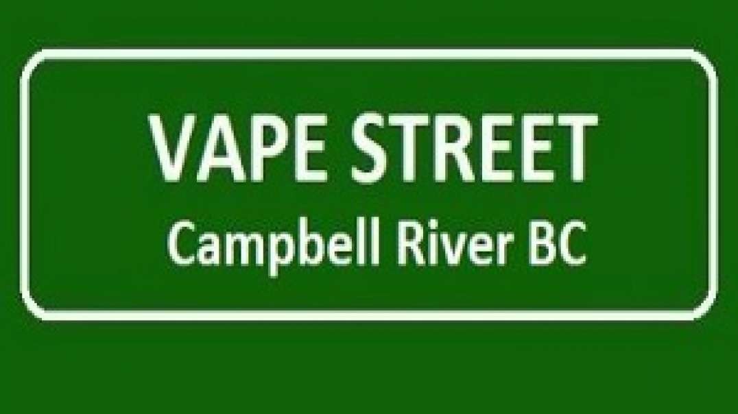 Vape Street - Top-Rated Vape Shop in Campbell River North Side, BC