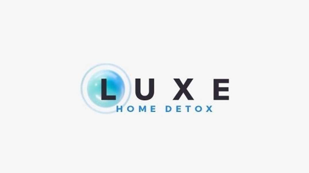 Luxe Home Detox – Private Home Detox Treatment in Miami, FL