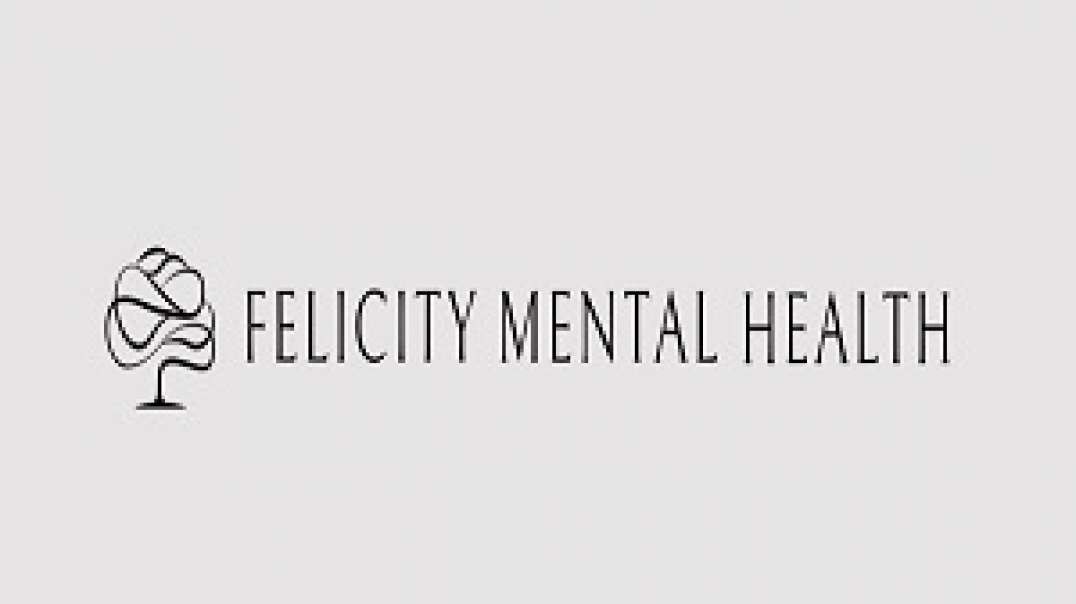 Felicity Mental Health - Anxiety Treatment Centers in Los Angeles, CA